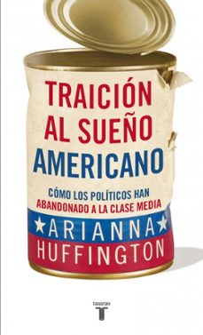 traicion al sueño americano-arianna huffington-9788430609093