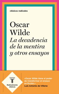 la decadencia de la mentira y otros ensayos-oscar wilde-9788430619993