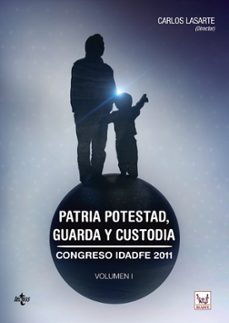 patria potestad, guarda y custodia: congreso idadfe 2011 (vol. 1)-carlos lasarte alvarez-9788430958993