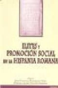 elites y promocion social en la hispania romana-juan francisco rodriguez neila-francisco javier navarro santana-9788431317393
