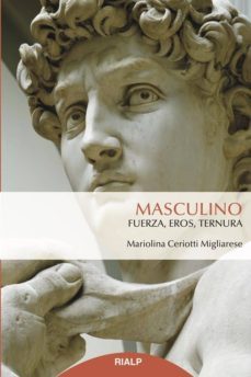 masculino: fuerza, eros, ternura-mariolina ceriotti migliarese-9788432150593