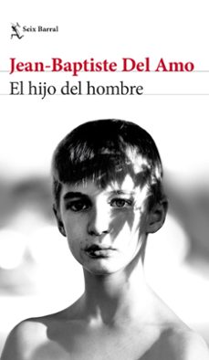 el hijo del hombre-jean baptiste del amo-9788432239793