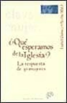 ¿que esperamos de la iglesia?: la respuesta de 30 mujeres-isabel gomez acebo-9788433015693