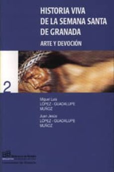 historia viva de la semana santa de granada: arte y devocion-9788433828293