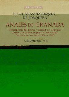 anales de granada: descripcion del reino y ciudad de granada-francisco henriquez de jorquera-9788433868893
