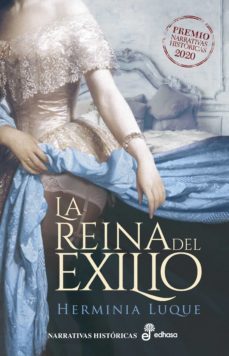 la reina del exilio (premio narrativas historicas edhasa 2020)-herminia luque-9788435063593