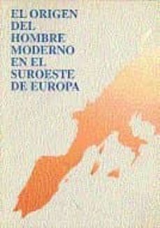 el origen del hombre moderno en el suroeste de europa: actas (une d)-9788436229493