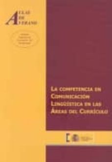 la competencia en comunicacion linguistica en las areas del curri culo-teodoro alvarez angulo-9788436945393