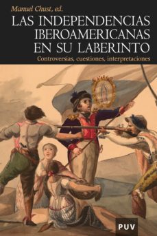 las independencias iberoamericanas en su laberinto (ebook)-9788437083193
