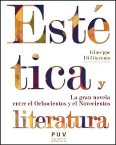 estetica y literatura: la gran novela entre el ochocientos y el n ovecinetos-giuseppe di giacomo-9788437091693