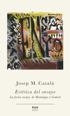 estetica del ensayo (ebook)-josep maria catala domenech-9788437095493