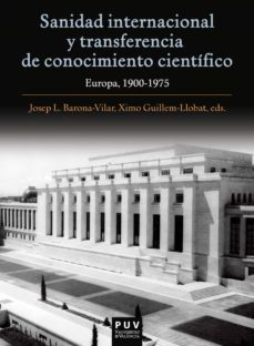 sanidad internacional y transferencia de conocimiento científico (ebook)-josep lluis barona vilar-9788437097893