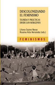 descolonizando el feminismo: teorias y practicas desde los margen es-9788437624693
