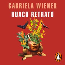 huaco retrato (audiolibro)-gabriela wiener-9788439740193