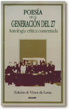 poesia de la generacion del 27: antologia critica comentada-victor de lama-9788441402393