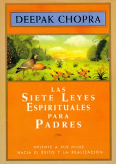 las siete leyes espirituales para padres-deepak chopra-9788441403093