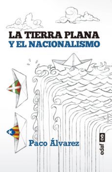 la tierra plana y el nacionalismo (ebook)-paco alvarez-9788441439993
