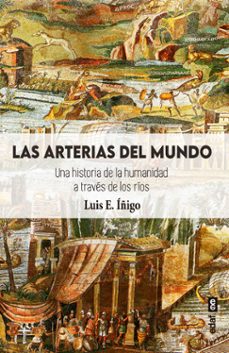 las arterias del mundo-luis e. iñigo fernandez-9788441442993