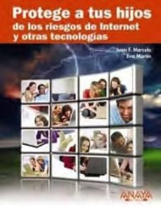 protege a tus hijos de los riesgos de internet y otras tecnologia s-rosario eva martin ibañez-9788441527393
