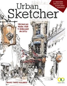 urban sketcher: tecnicas para ver y dibujar in situ-marc taro holmes-9788441540293