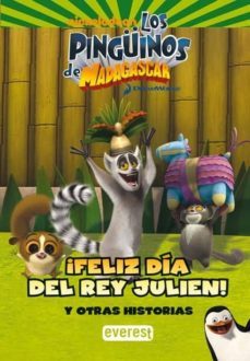 pingüinos de madagascar: ¡feliz dia del rey julien! (libro de lec tura con tres cuentos)-9788444166193