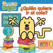 ¿quien quiere ir al cole? (wow! wow! wubbzy!)-9788444167893
