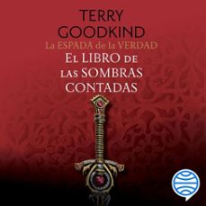 la espada de la verdad nº 01/17 el libro de las sombras contadas (audiolibro)-terry goodkind-9788445021293