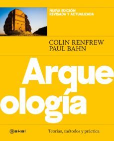 arqueologia: teorias, metodos y practica-9788446052593