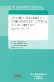 calculo de costes e indicadores de gestion en los servicios munic ipales-daniel carrasco diaz-9788447023493