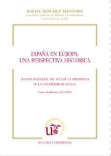 españa en europa: una perspectiva historica-rafael sanchez mantero-9788447217793