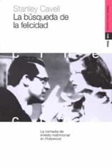 la busqueda de la felicidad: la comedia de enredo matrimonial en hollywood-9788449306693
