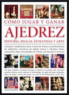 como jugar y ganar ajedrez: historia, reglas, estrategia y arte-9788466224093
