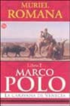 MARCO POLO LIBRO I LA CARAVANA DE VENECIA MURIEL ROMANA