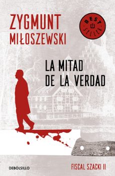 la mitad de la verdad (un caso del fiscal szacki 2)-9788466347693
