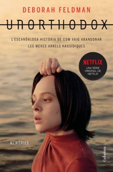 unorthodox. l'escandalosa historia de com vaig abandonar les meve s arrels hassidiques-9788466426893