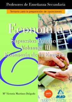 economia: profesores enseñanza secundaria: supuestos practicos (v ol. iii)-9788466540193