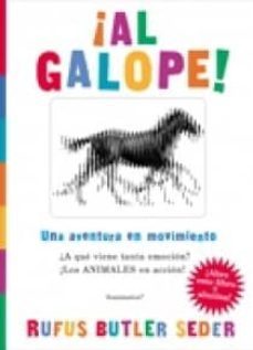 ¡al galope!: una aventura en movimiento: ¿a que viene tanta emoci on? ¡ los animales en accion!-rufus butler seder-9788466638593