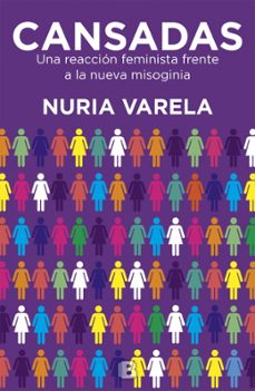 cansadas: una reaccion feminista frente a la nueva misoginia-nuria varela-9788466660693