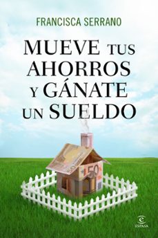 mueve tus ahorros y ganate un sueldo-9788467041293