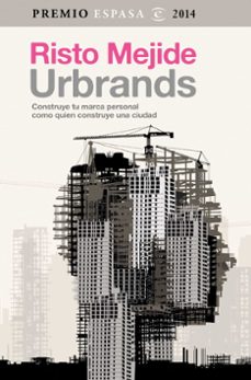 urbrands. construye tu marca personal como quien construye una ciudad (premio ensayo 2014)-9788467042993