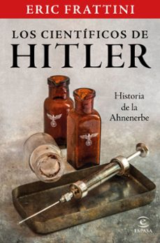 los cientificos de hitler. historia de la anhenerbe-eric frattini-9788467061093