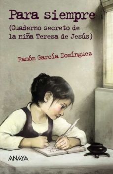 para siempre (cuaderno secreto de la niña teresa de jesus)-9788467870893