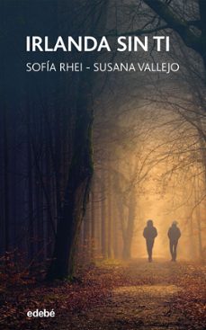 irlanda sin ti (ebook)-susana vallejo chavarino-sofia rhei-9788468347493