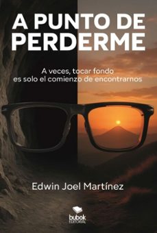 a punto de perderme (ebook)-edwin joel martínez-9788468592893