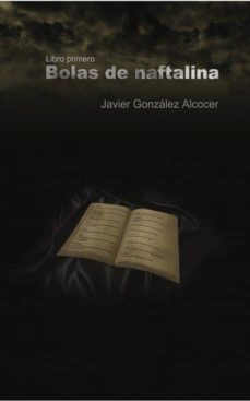 bolas de naftalina (ebook)-javier gonzalez alcocer-9788468605593