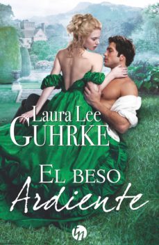 el beso ardiente (ebook)-laura lee guhrke-9788468784793