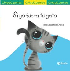 chiquicuento 70. si yo fuera tu gato-teresa ramos chano-9788469641293
