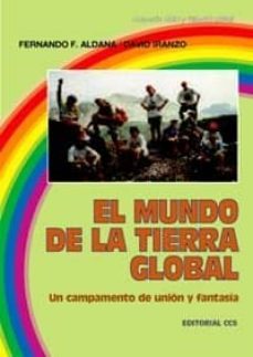 el mundo de la tierra global: un campamento de union y fantasia-fernando fernandez aldana-david iranzo-9788470438493