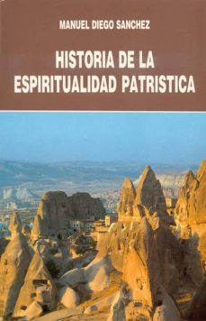 historia de la espiritualidad patristica-manuel diego sanchez-9788470682193