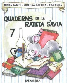 quaderns de la rateta savia 7(maj.)-teresa sabate rodie-josefina carrera-9788472109193